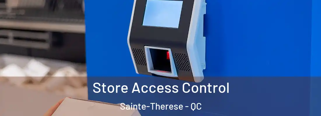  Store Access Control Sainte-Therese - QC