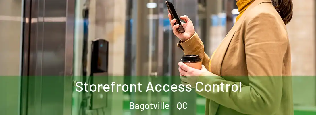  Storefront Access Control Bagotville - QC