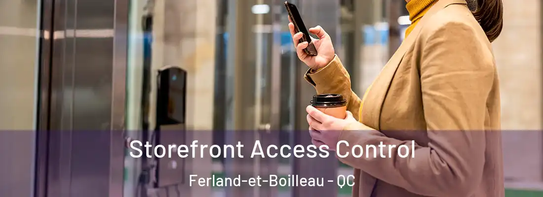  Storefront Access Control Ferland-et-Boilleau - QC