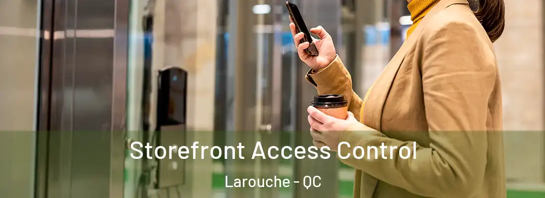  Storefront Access Control Larouche - QC