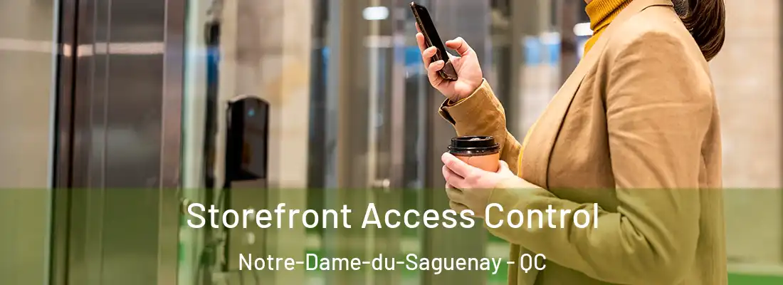 Storefront Access Control Notre-Dame-du-Saguenay - QC
