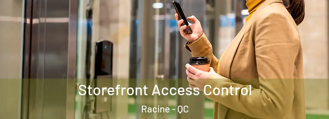 Storefront Access Control Racine - QC