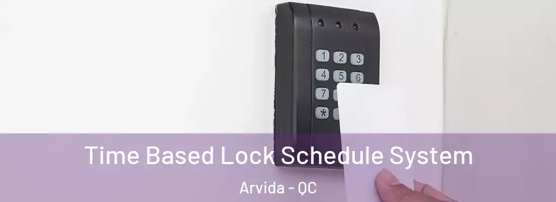  Time Based Lock Schedule System Arvida - QC