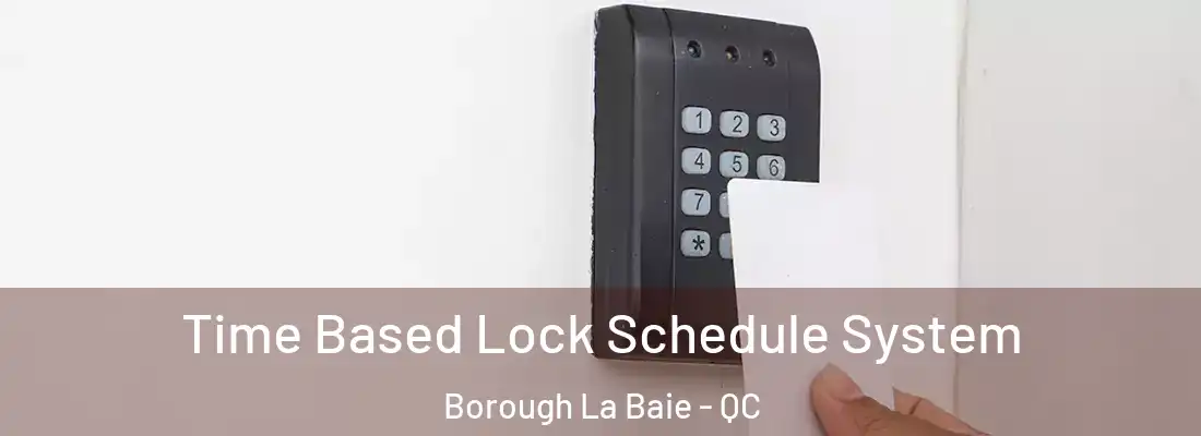 Time Based Lock Schedule System Borough La Baie - QC