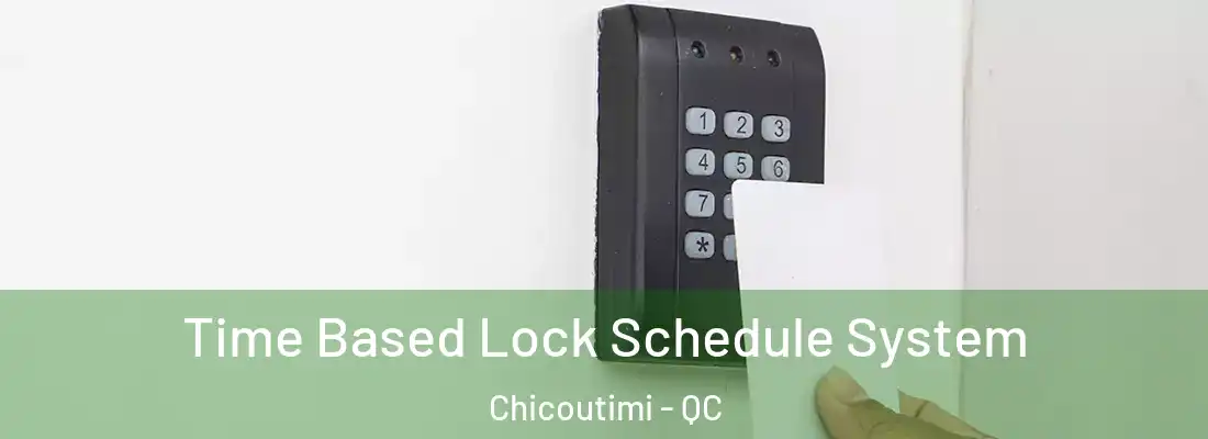  Time Based Lock Schedule System Chicoutimi - QC