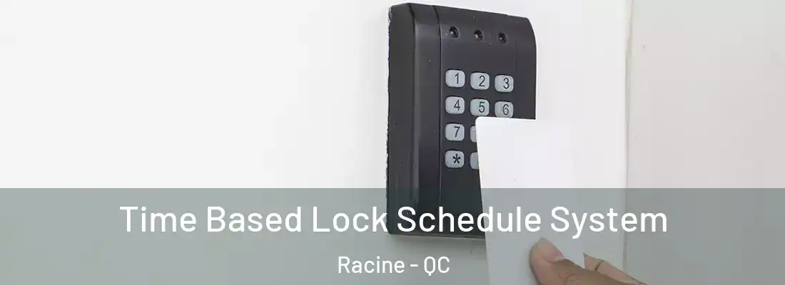  Time Based Lock Schedule System Racine - QC