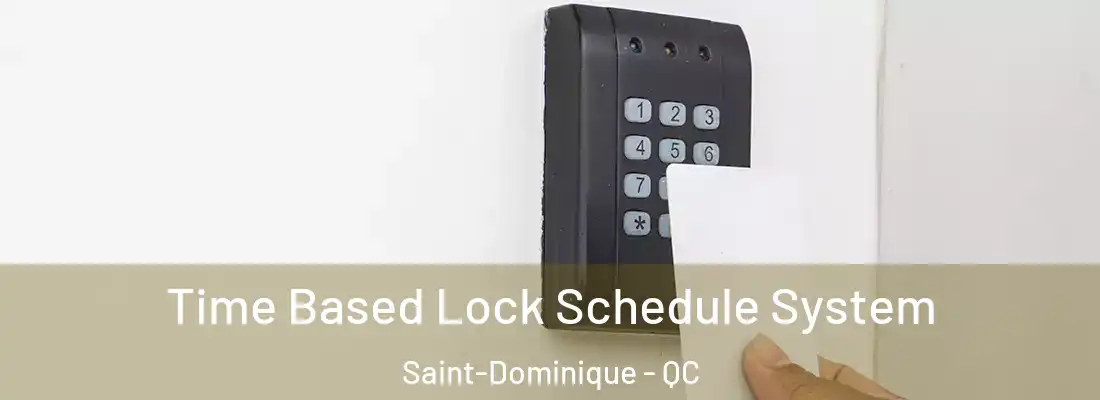  Time Based Lock Schedule System Saint-Dominique - QC
