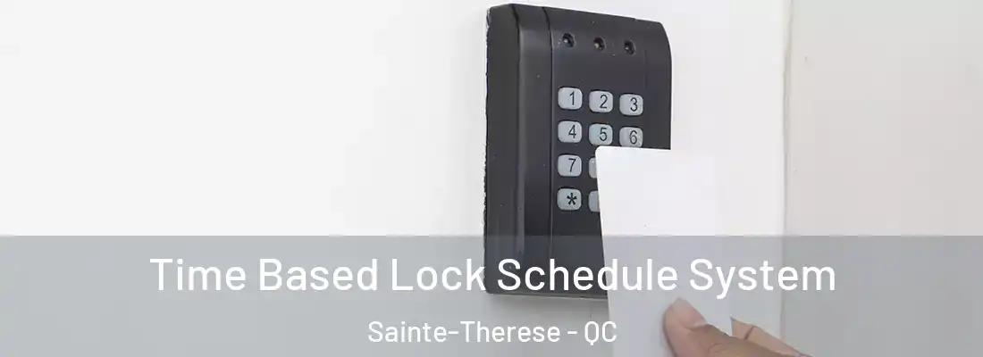  Time Based Lock Schedule System Sainte-Therese - QC