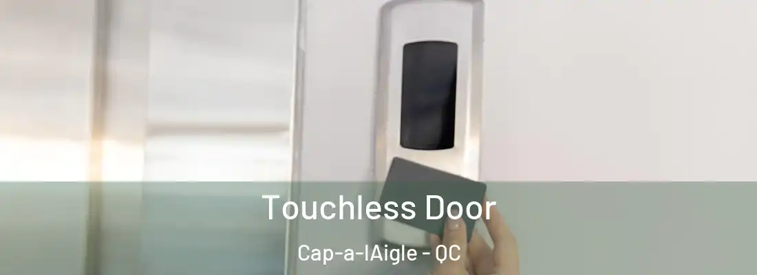  Touchless Door Cap-a-lAigle - QC