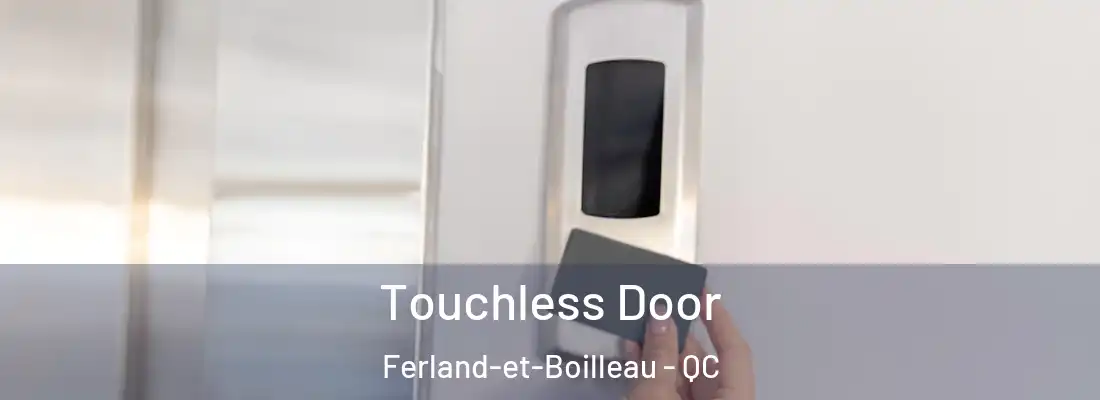  Touchless Door Ferland-et-Boilleau - QC