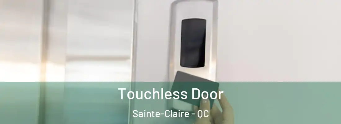  Touchless Door Sainte-Claire - QC