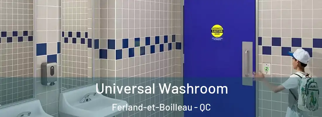 Universal Washroom Ferland-et-Boilleau - QC