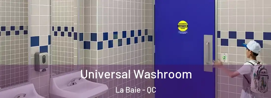  Universal Washroom La Baie - QC