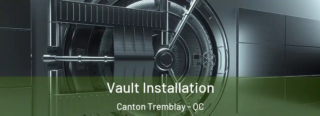  Vault Installation Canton Tremblay - QC
