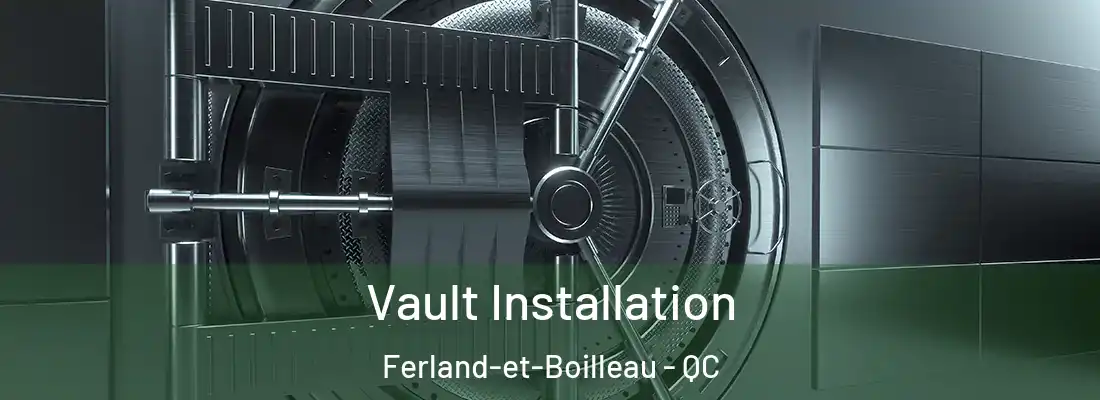Vault Installation Ferland-et-Boilleau - QC