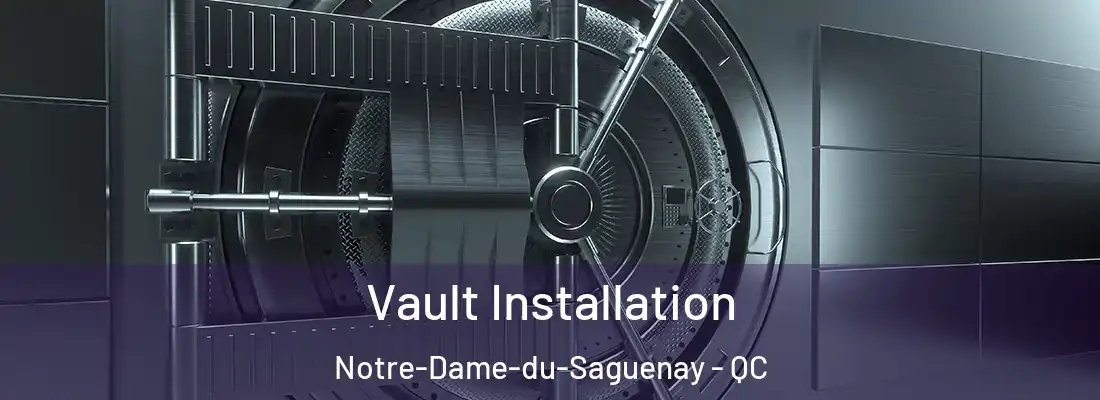  Vault Installation Notre-Dame-du-Saguenay - QC