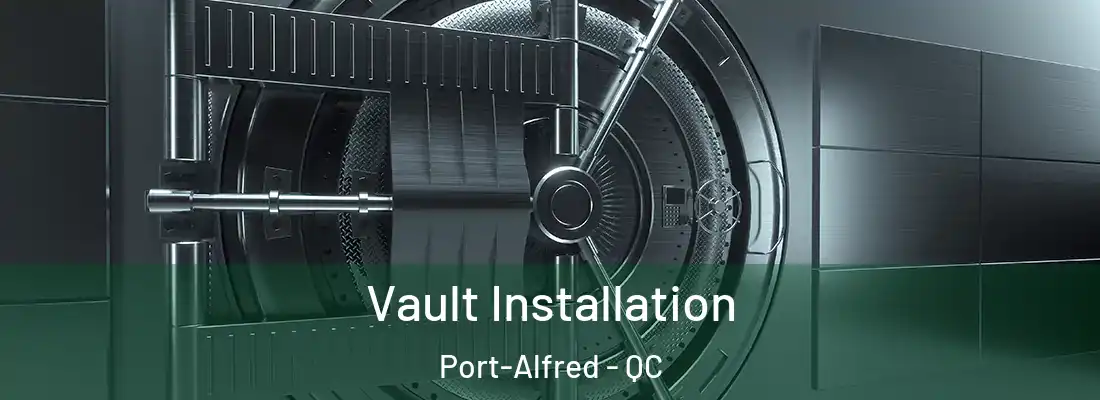  Vault Installation Port-Alfred - QC