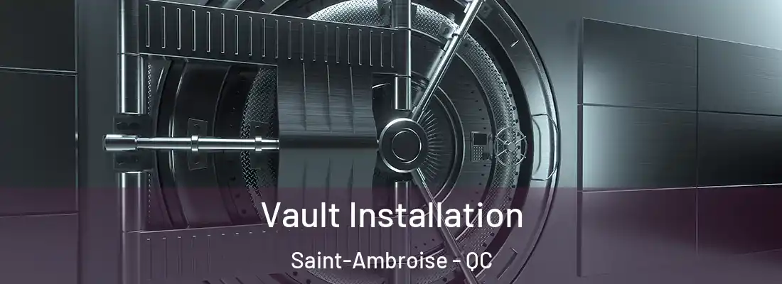 Vault Installation Saint-Ambroise - QC