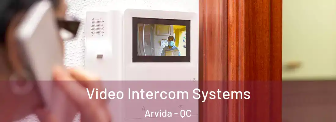  Video Intercom Systems Arvida - QC