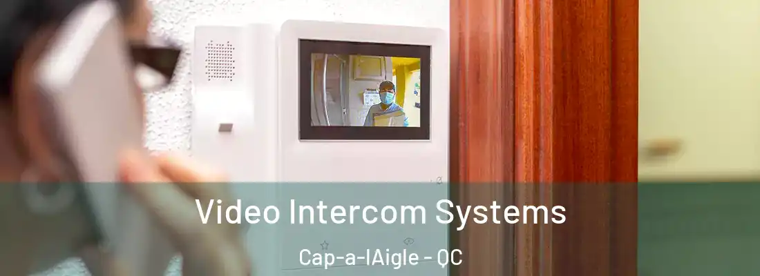  Video Intercom Systems Cap-a-lAigle - QC