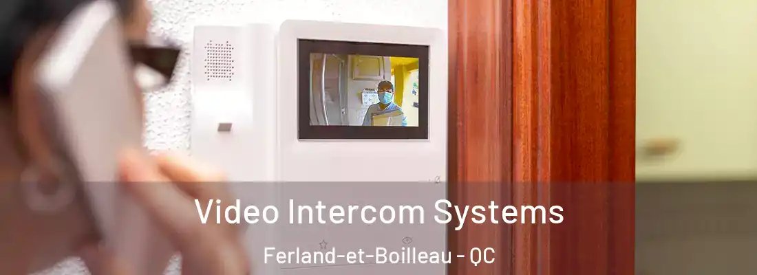 Video Intercom Systems Ferland-et-Boilleau - QC