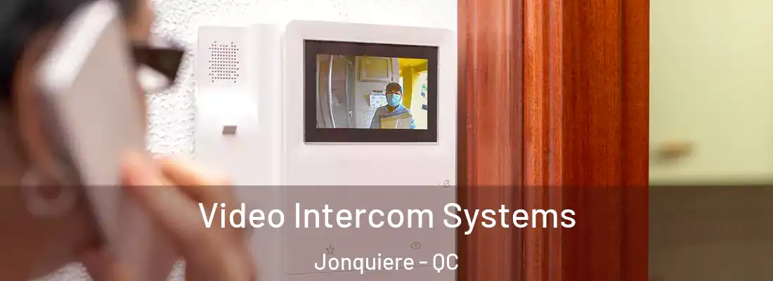 Video Intercom Systems Jonquiere - QC