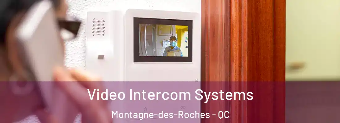  Video Intercom Systems Montagne-des-Roches - QC