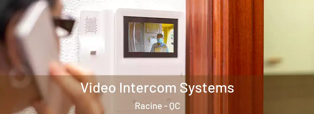  Video Intercom Systems Racine - QC