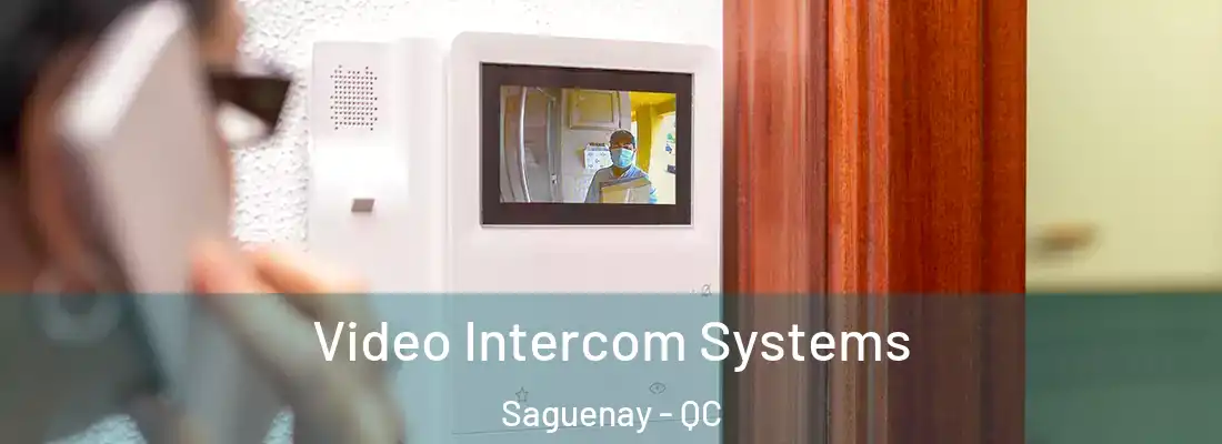  Video Intercom Systems Saguenay - QC