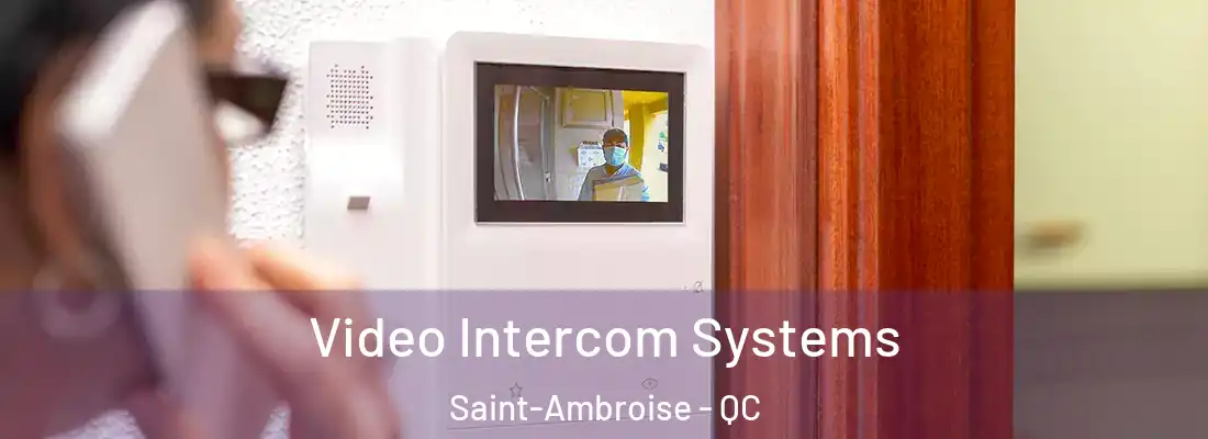  Video Intercom Systems Saint-Ambroise - QC