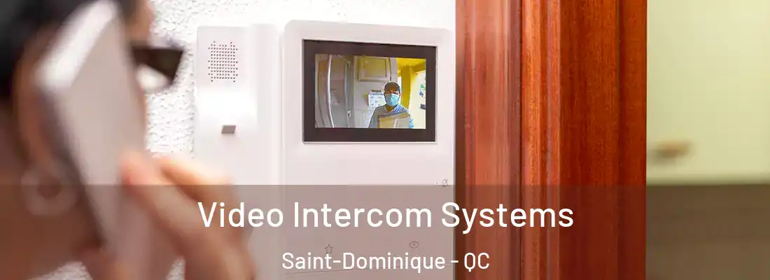  Video Intercom Systems Saint-Dominique - QC