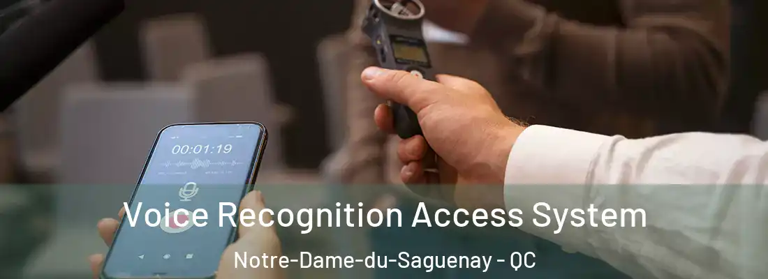  Voice Recognition Access System Notre-Dame-du-Saguenay - QC