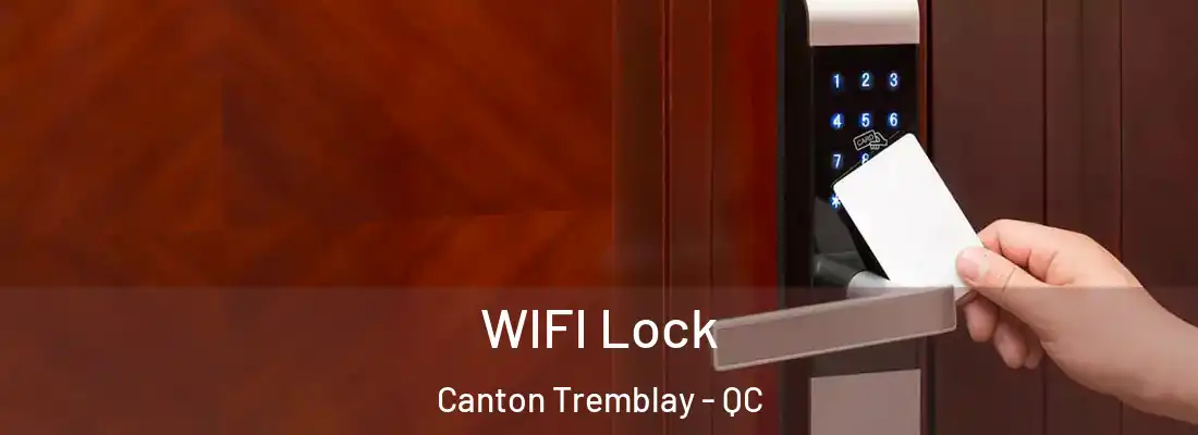 WIFI Lock Canton Tremblay - QC