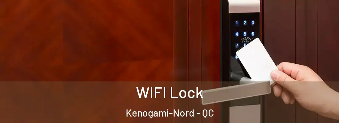  WIFI Lock Kenogami-Nord - QC