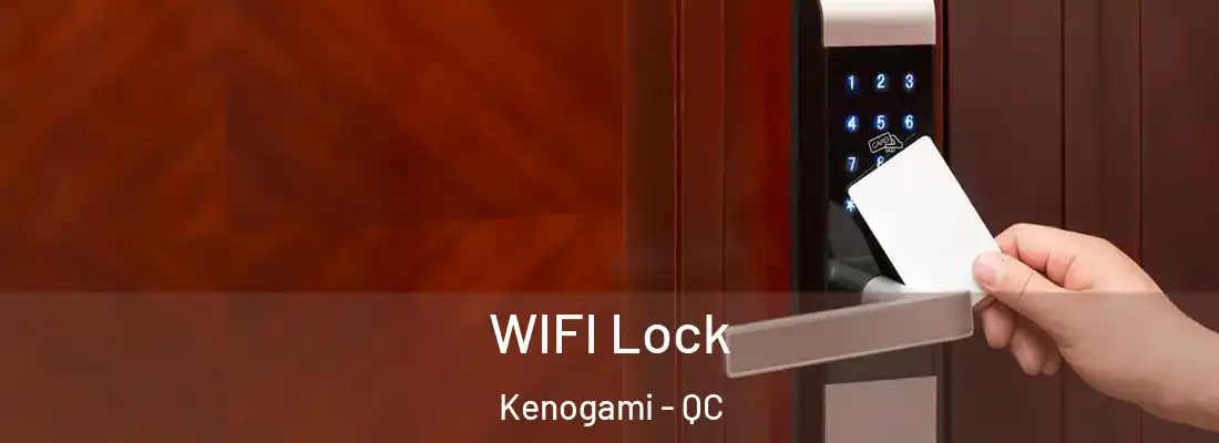  WIFI Lock Kenogami - QC