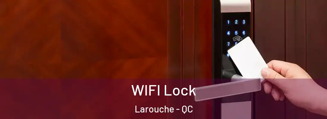  WIFI Lock Larouche - QC