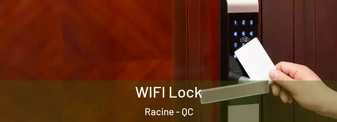  WIFI Lock Racine - QC