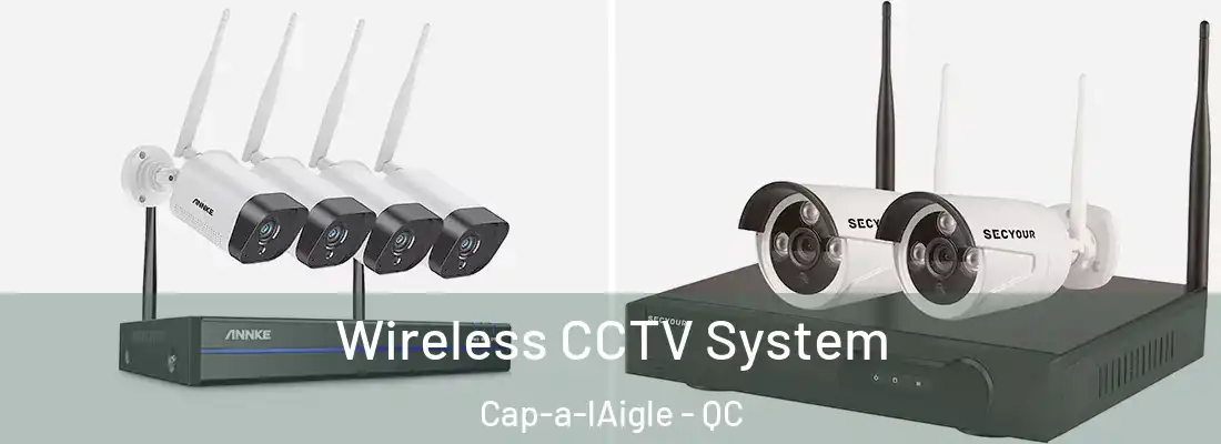  Wireless CCTV System Cap-a-lAigle - QC