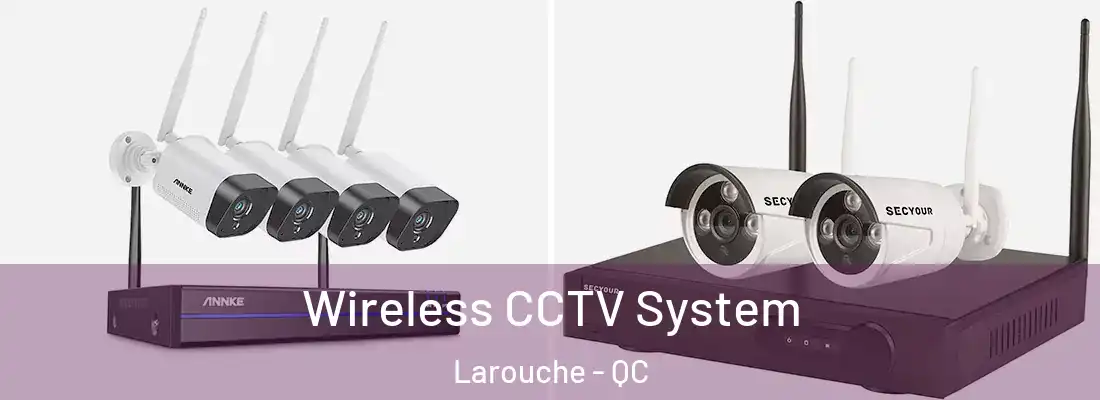  Wireless CCTV System Larouche - QC