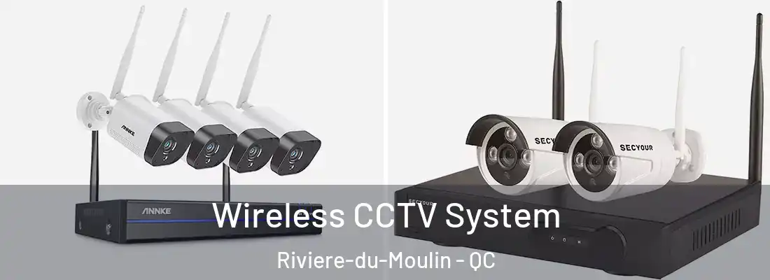  Wireless CCTV System Riviere-du-Moulin - QC